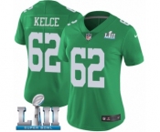 Women's Nike Philadelphia Eagles #62 Jason Kelce Limited Green Rush Vapor Untouchable Super Bowl LII NFL Jersey